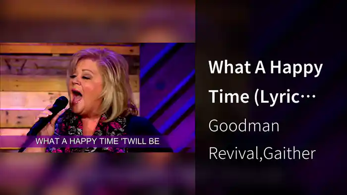 What A Happy Time (Lyric Video / Live At Studio C, Gaither Studios, Alexandria, IN/2014)