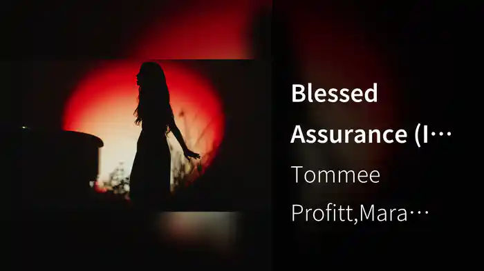 Blessed Assurance (I Will Praise You)