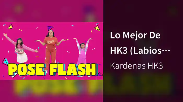 Lo Mejor De HK3 (Labios Rosas, Uh La La, Pose Flash)