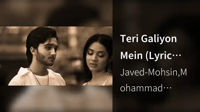 Teri Galiyon Mein (Lyric Video)