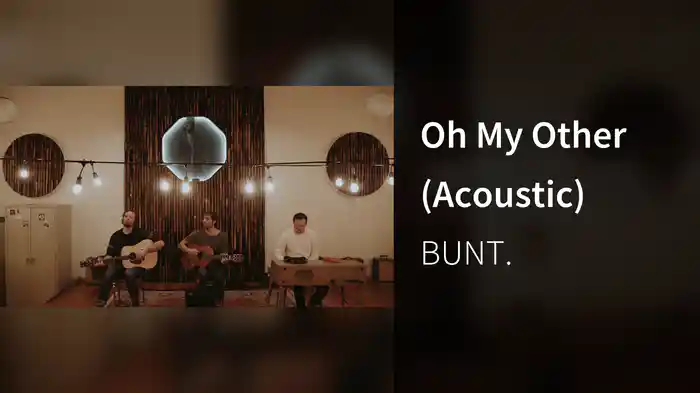 Oh My Other (Acoustic)
