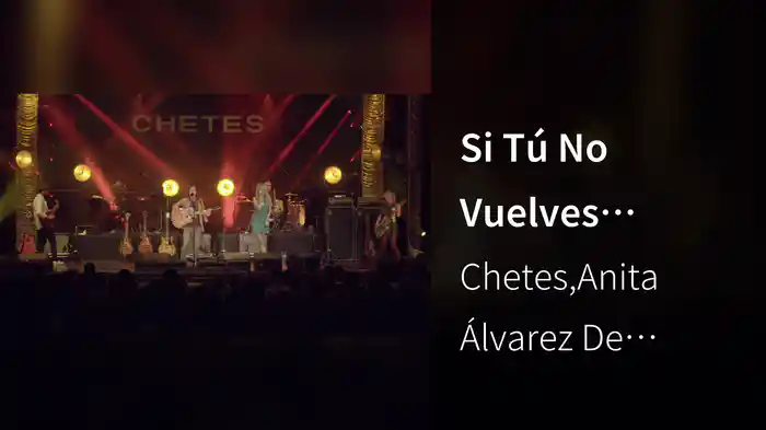 Si Tú No Vuelves (Chetes 20 Live)