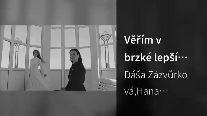 Věřím v brzké lepší příští