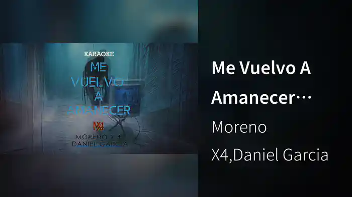 Me Vuelvo A Amanecer (Karaoke)