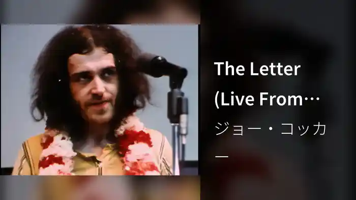 The Letter (Live From Mad Dogs & Englishmen)