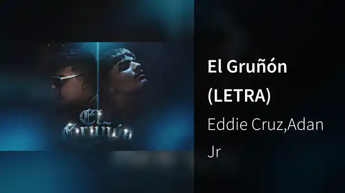 El Gruñón (LETRA)