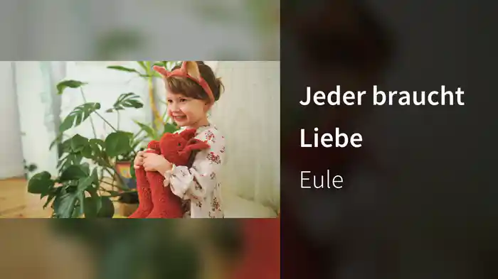 Jeder braucht Liebe