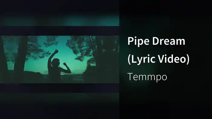 Pipe Dream (Lyric Video)