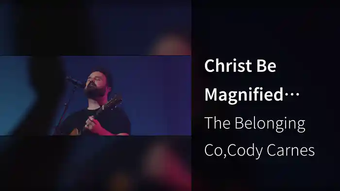 Christ Be Magnified (Live In Nashville, TN/2020)