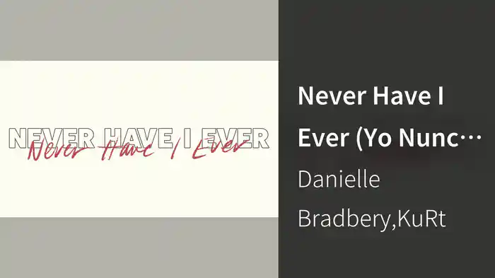 Never Have I Ever (Yo Nunca He... / Spanish Version / Lyric Video)