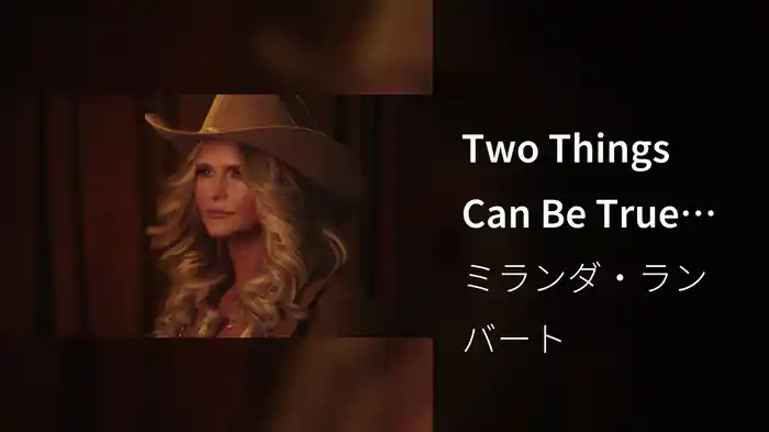 Two Things Can Be True (Video)