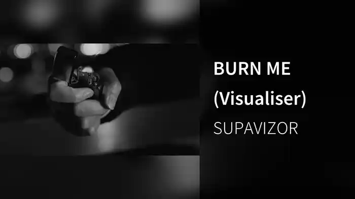 BURN ME (Visualiser)