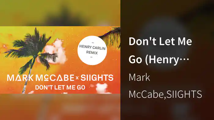 Don't Let Me Go (Henry Carlin Remix / Audio)