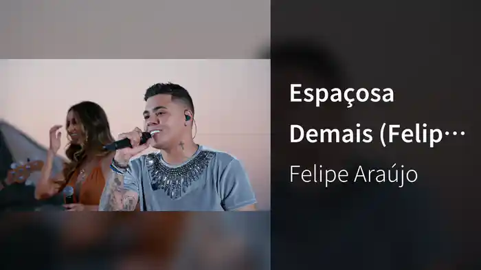 Espaçosa Demais (Felipe Araújo In Brasília / Ao Vivo Na Praia / 2019)