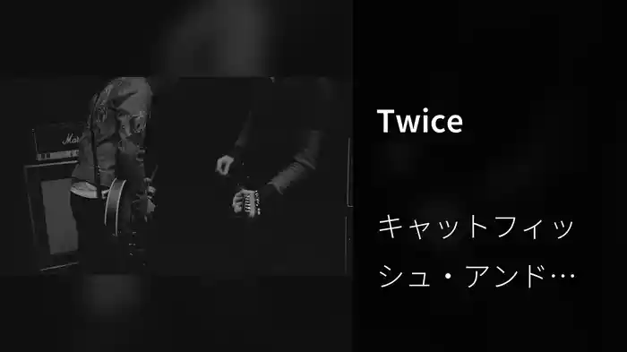 Twice