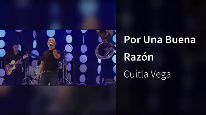 Por Una Buena Razón