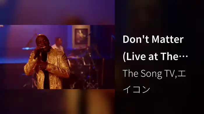 Don't Matter (Live at The Song)