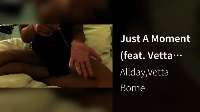 Just A Moment (feat. Vetta Borne) (Official Audio)
