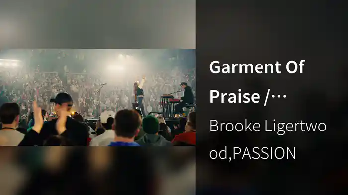 Garment Of Praise / Undignified (Live At Passion 2025)