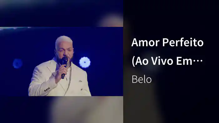 Amor Perfeito (Ao Vivo Em São Paulo / 2025 / Belo In Concert)