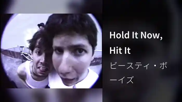 Hold It Now, Hit It