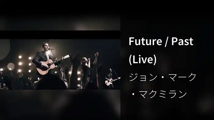 Future / Past (Live)