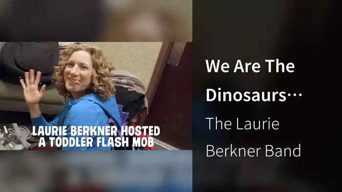 We Are The Dinosaurs (Toddler Flash Mob)