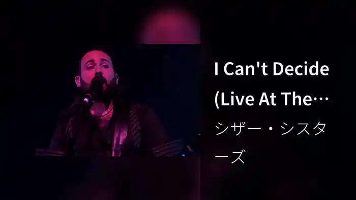 I Can't Decide (Live At The O2, London, UK / 2007)