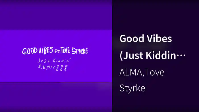 Good Vibes (Just Kiddin Remix / Visualiser)