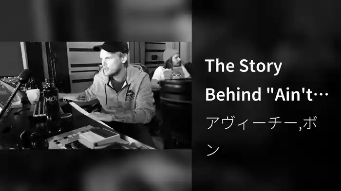 The Story Behind "Ain't A Thing"