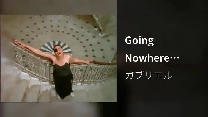 Going Nowhere (Video)