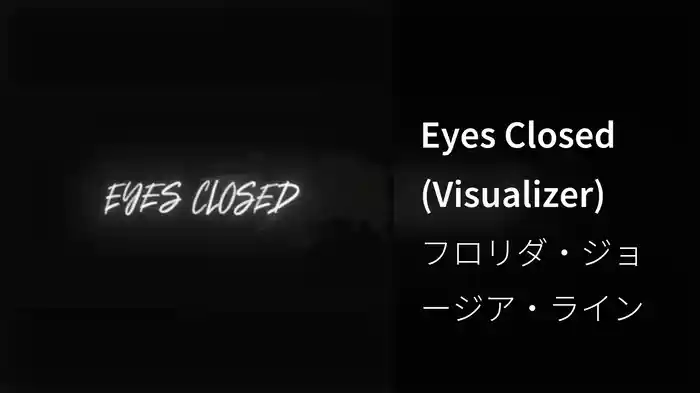 Eyes Closed (Visualizer)