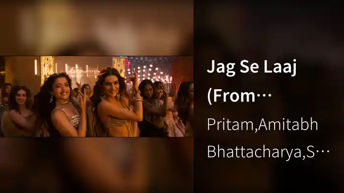 Jag Se Laaj (From “Cocktail 2”)