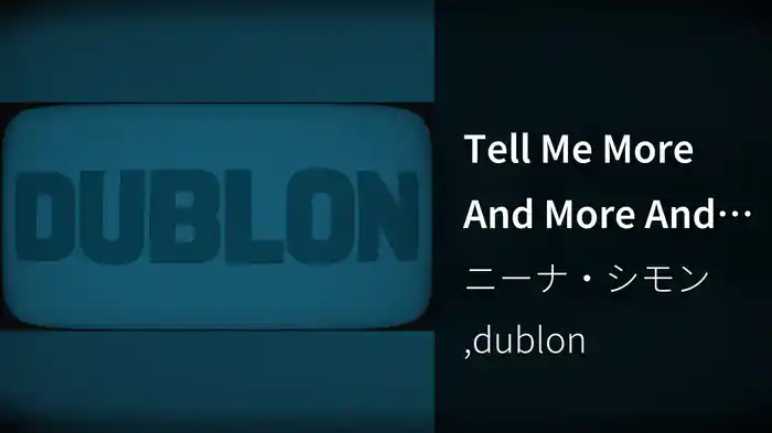 Tell Me More And More And Then Some (dublon Remix / Visualizer)