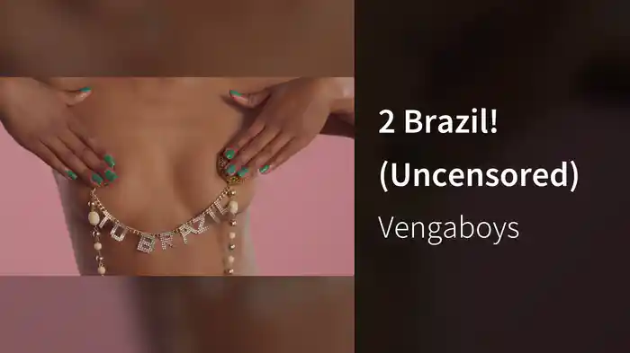 2 Brazil! (Uncensored)