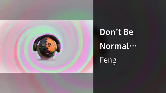 Don’t Be Normal (Visualizer)