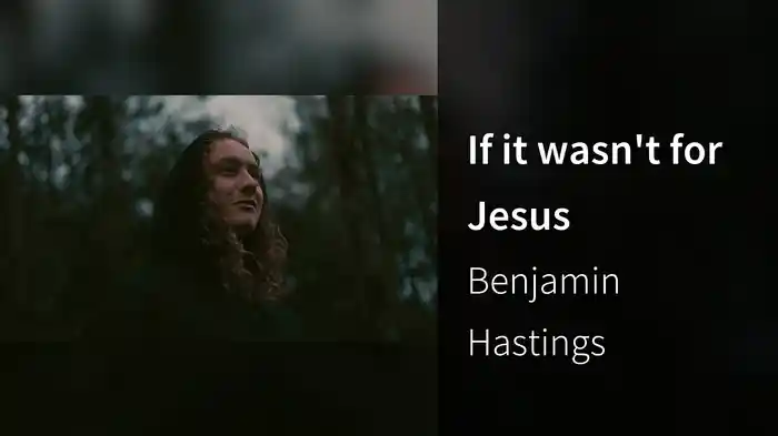 If it wasn't for Jesus