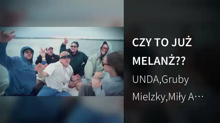 CZY TO JUŻ MELANŻ??