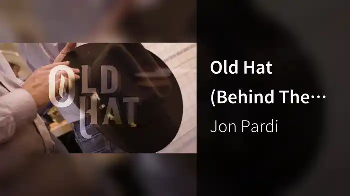 Old Hat (Behind The Song)