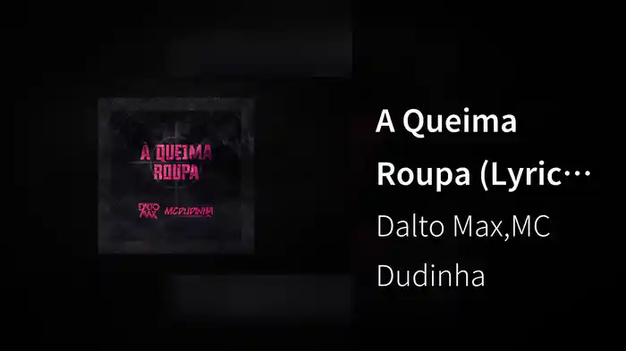 A Queima Roupa (Lyric Video)