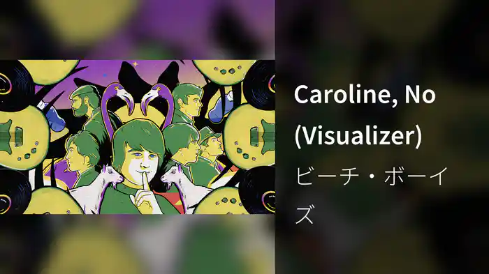 Caroline, No (Visualizer)