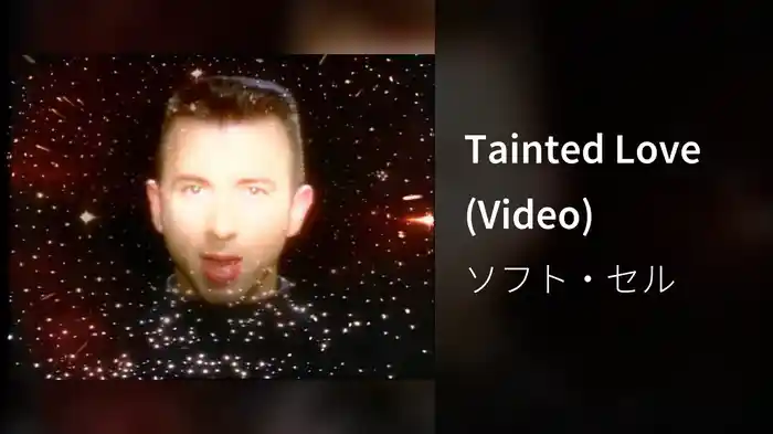 Tainted Love (Video)
