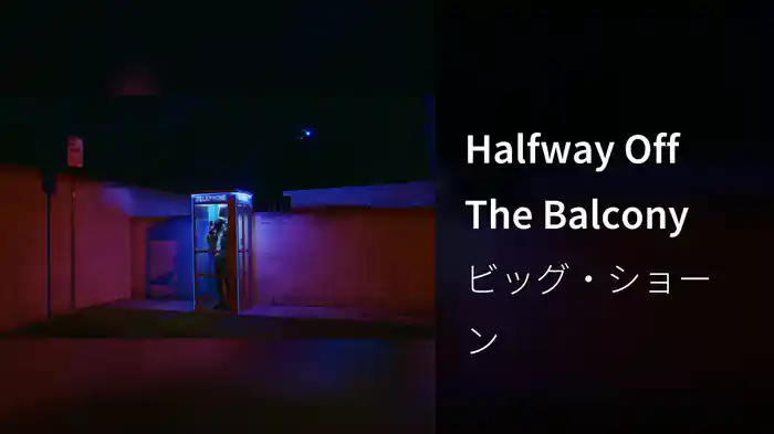 Halfway Off The Balcony