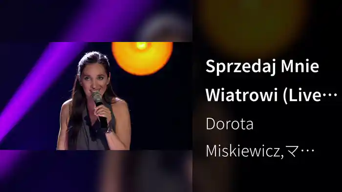 Sprzedaj Mnie Wiatrowi (Live From Teatr Muzyczny Roma, Poland / 2016)