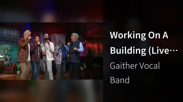 Working On A Building (Live At Studio C, Gaither Studios, Alexandria, IN, 2021)
