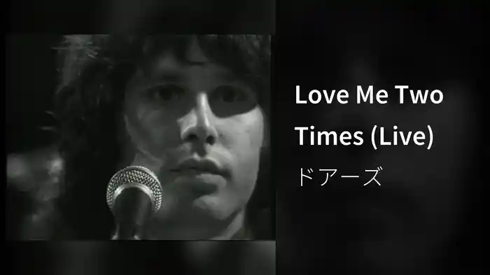 Love Me Two Times (Live)