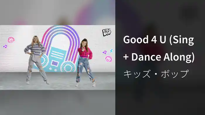 Good 4 U (Sing + Dance Along)