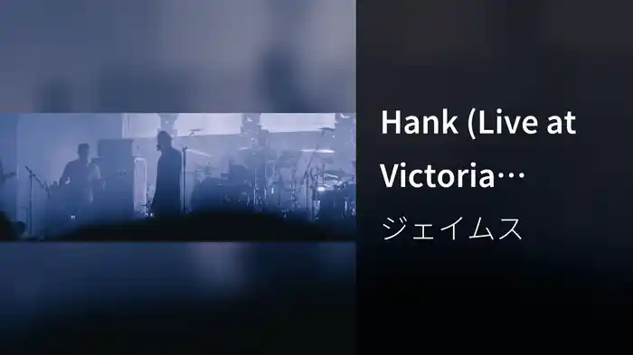 Hank (Live at Victoria Theatre)
