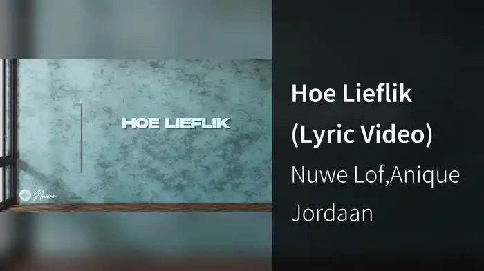 Hoe Lieflik (Lyric Video)