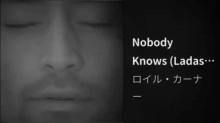 Nobody Knows (Ladas Road)